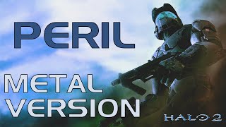 Halo 2  Peril Metal Version [upl. by Shriner]