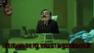 Hitler and the Poltergeist in Rocking Chair [upl. by Hubie846]