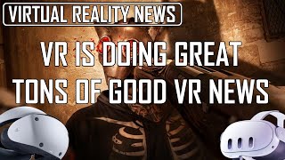 VR Is Doing Is Great  Awesome Games Coming Soon  Batman VR New Content in Development  VR NEWS [upl. by Sarid]