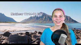 Matthew 171418 KJV  Words of Jesus  Scripture Songs [upl. by Weight]