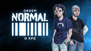 Ordem Normal RPG  Episódio 1 [upl. by Ario]