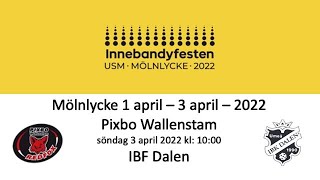 Innebandyfesten 2022 USM P16 Semifinal  Pixbo Wallenstam  IBF Dalen 20220402 [upl. by Lesirg]