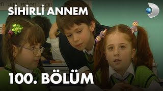 Sihirli Annem 100 Bölüm  Full Bölüm [upl. by Salomone]