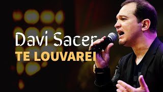 Davi Sacer  Te Louvarei [upl. by Evad770]