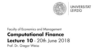 Computational Finance  Summer term 2018  Lecture 10 [upl. by Slohcin]