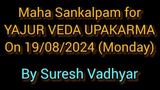 MAHA SANKALPAM For UPAKARMA  19082024  Monday  Suresh Vadhyar upakarma aavaniavittam [upl. by Solakcin]