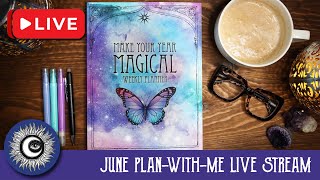 June Plan With Me Live Stream  Make Your Year Magical Weekly Planner  Magical Crafting [upl. by Graner]