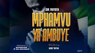 MPHAMVU YA AMBUYESIR MAYAYA FT GONGONTHA PRODUCED BY BANNEXER  SM RECORD [upl. by Adnah607]