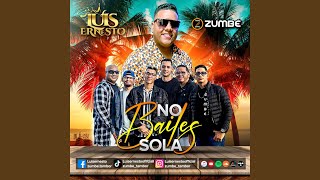 No Bailes Sola feat Zumbe [upl. by Procora]