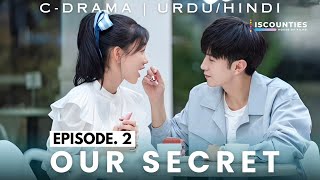 Our Secret 2022 Episode 2 New C Drama URDU HINDI Chen Zhe Yuan Rainbow Xu Streaming Now [upl. by Nylrad]