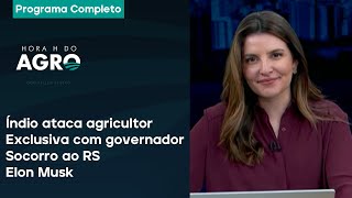 Índio ataca agricultor exclusiva com governador socorro ao RS e Elon Musk Hora H do Agro 191024 [upl. by Aylsworth829]