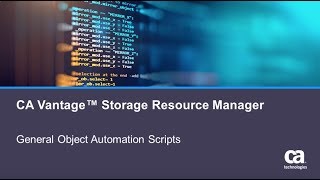 CA Vantage™ Storage Resource Manager General Object Automation Scripts [upl. by Notsa776]