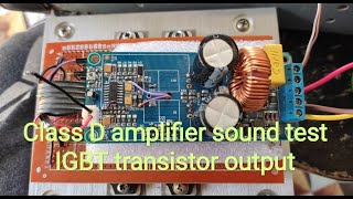 IGBT Transistor Class D amplifier Sound Testing IRS2092S module [upl. by Hinman]