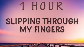 1 HOUR 🕐  Slipping Through My Fingers  Mamma Mia Lyrics [upl. by Occor]