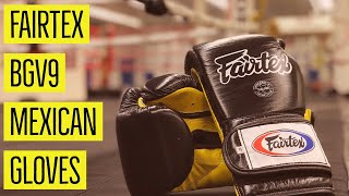 Review Fairtex BGV9 Mexican Heavy Hitter Boxing Gloves [upl. by Buck927]