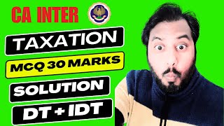 CA Inter Taxation Paper All MCQ Solution Direct amp Indirect Tax Paper 30 Marks MCQ ICAI Sep 24 Exam [upl. by Norag]