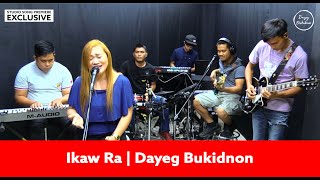 Ikaw Ra  Dayeg Bukidnon [upl. by Rengaw97]