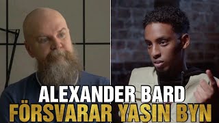 ALEXANDER BARD FÖRSVARAR YASIN BYN  Jan Emanuel amp Bard DEBATT [upl. by Eelan]