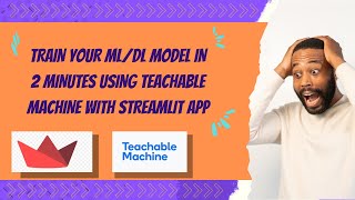 Build Your MLDL Model in just 2 mins using Teachable Machine with Streamlit web app  Loc Data [upl. by Aya]