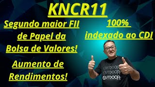 KNCR11 Aumento de Rendimentos investimentos fundosimobiliarios kncr11 rendimentos [upl. by Atteroc]