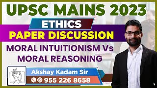 UPSC CSE Mains 2023 Ethics PYQs Differentiate Moral Intuitionism Vs Moral Reasoning With Examples [upl. by Ahilam257]