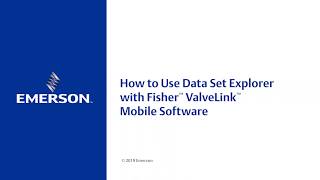 How to Use Data Set Explorer with Fisher ValveLink Mobile Software [upl. by Gerik513]