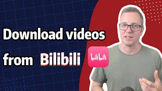 How To Download Videos From Bilibili for May 2024 [upl. by Paley]