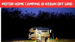 MOTOR HOME CAMPING KEBUN OFF GRID [upl. by Aremihc]