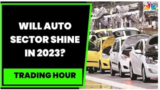 Auto Sector Poised To Deliver Strong Stock Returns In 2023 Predicts Jefferies  Trading Hour [upl. by Namzzaj]