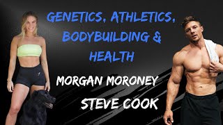 Steve Cook Morgan Rose Moroney Genetics Athletics Bodybuilding And Health [upl. by Augustine]