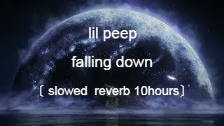 lil peep  falling down〔 slowed  reverb  10 hours〕 [upl. by Onidranreb]