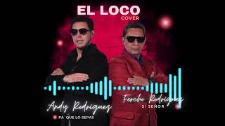 El Loco  Andy Rodríguez ft Fercho Rodríguez  Cover [upl. by Hose]