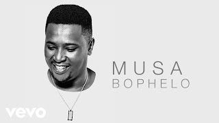 Musa  Bophelo Audio ft Tsepo Tshola [upl. by Arley]