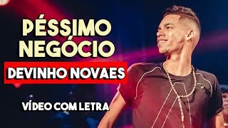 PÉSSIMO NEGÓCIO Com Letra DEVINHO NOVAES  CD Verão do Boyzinho 2019 [upl. by Av]