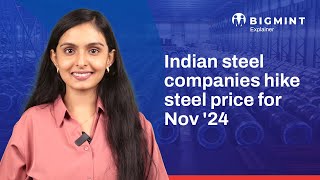 Why are Indian Steel Companies Raising Prices for November   BigMint Explains [upl. by Anerul]