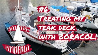 Treating my teak deck with Boracol  Sailing Vinderla 6 [upl. by Ogires]