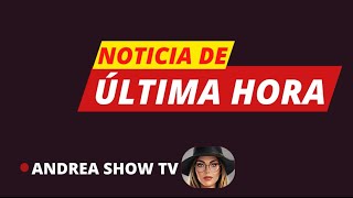 🧨💥ANDREA SHOW TV ESTÁ EN VIVO [upl. by Avid]