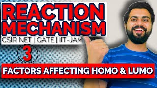 Reaction Mechanism  Lec3  Factors affecting HOMO amp LUMO  CSIR NETJRF  GATE  IITJAM  DU [upl. by Egidius]