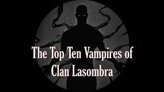 The Top Ten Vampires of Clan Lasombra [upl. by Elsworth934]