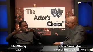 Veteran Actor John Wesley Interview The Actors Choice with Ron Brewington [upl. by Yrag]