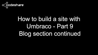 How to build a site with Umbraco  Part 9  Blog continued [upl. by Caldwell]