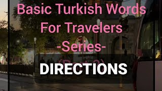 Basic Turkish Words For Travelers  Directions in Turkish [upl. by Aicsile]