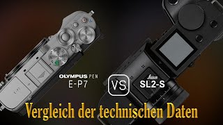 Olympus PEN EP7 vs Leica SL2S Ein Vergleich der technischen Daten [upl. by Nnil139]