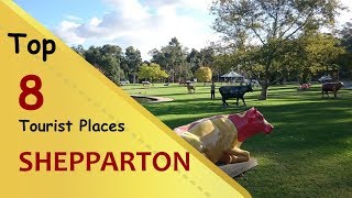 quotSHEPPARTONquot Top 8 Tourist Places  Shepparton Tourism  AUSTRALIA [upl. by Ainaled]