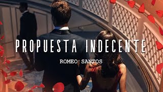 Romeo Santos  Propuesta Indecente LetraLyrics [upl. by Alleoj899]