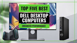 Top 5 Best Dell Desktop Computers of 2023 Enhanced Performance [upl. by Klemens]