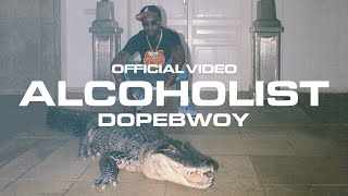 Dopebwoy  ALCOHOLIST Official Video [upl. by Esch]