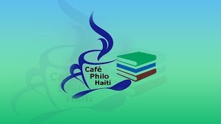 Café Philo Haiti avec Michèle DUVIVIER PIERRELOUIS [upl. by Mellar]