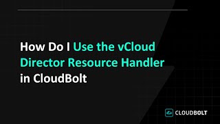 How Do I Use the vCloud Director Resource Handler in CloudBolt [upl. by Gillian810]