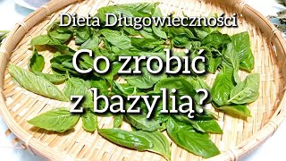 Co zrobić z bazylią Dieta Długowieczności [upl. by Channa]